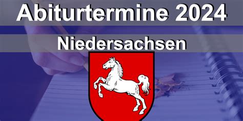 abiturtermine niedersachsen 2024|Abiturtermine 2024